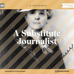 A Substitute Journalist (MP3-Download) - Montgomery, L. M.