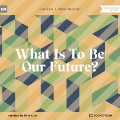 What Is To Be Our Future? (MP3-Download) - Washington, Booker T.