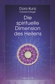 Die spirituelle Dimension des Heilens (eBook, ePUB)