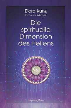 Die spirituelle Dimension des Heilens (eBook, ePUB) - Kunz, Dora