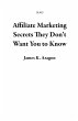 Affiliate Marketing Secrets They Don't... - Bild 1