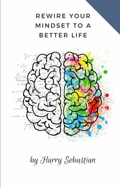 Cover Rewire Your Mindset to a Better Life (eBook, ePUB)