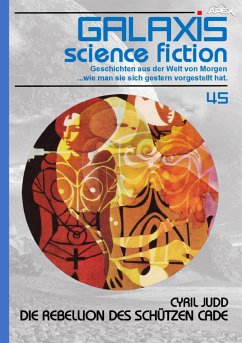 GALAXIS SCIENCE FICTION, Band 45: DIE REBELLION DES SCHÜTZEN CADE (eBook, ePUB) - Judd, Cyril