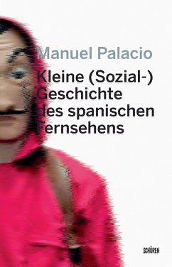 Kleine (Sozial-) Geschichte des spanischen Fernsehens (eBook, PDF) - Palacio, Manuel; Göbel, Swantje