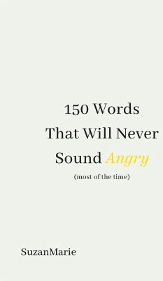 150 Words That Will Never Sound Angry (most of the time) - ., SuzanMarie