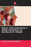 Raças, Infra-estruturas e Super-estruturas na Escrita de R. Wright