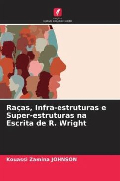 Raças, Infra-estruturas e Super-estruturas na Escrita de R. Wright - JOHNSON, Kouassi Zamina