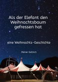 Als der Elefant den Weihnachtsbaum gefressen hat