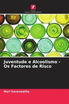 Juventude e Alcoolismo - Os Factores de Risco - Saraswathy, Hari