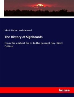 The History of Signboards - Hotten, John C.;Larwood, Jacob