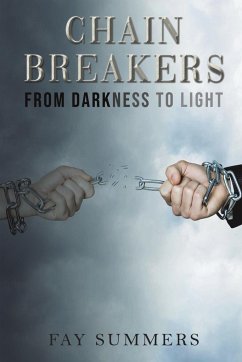 Chain Breakers - From Darkness to Light - Summers, Fay