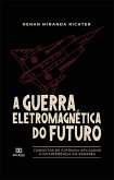 A Guerra Eletromagnética do Futuro (eBook, ePUB)