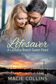Lifesaver (A Lantana Beach sweet read) (eBook, ePUB) Lifesaver (A Lantana Beach sweet read) (eBook, ePUB)