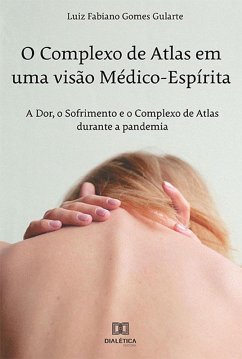 O Complexo de Atlas em uma visão Médico-Espírita (eBook, ePUB) Cover O Complexo de Atlas em uma visão Médico-Espírita (eBook, ePUB)