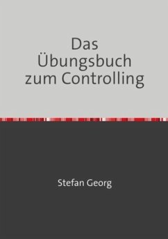 Das Übungsbuch zum Controlling - Georg, Stefan