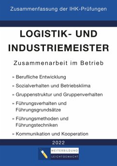 Logistik- und Industriemeister Basisqualifikation - Zusammenfassung der IHK-Prüfungen (eBook, ePUB) - Leichtgemacht, Weiterbildung