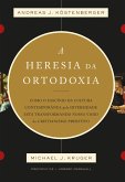 A heresia da ortodoxia (eBook, ePUB)