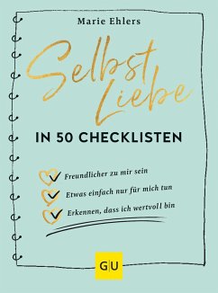 Selbstliebe in 50 Checklisten - Ehlers, Marie