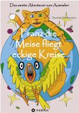 Franz die Meise fliegt eckige Kreise (eBook, ePUB)