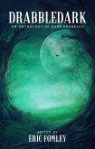 Drabbledark: An Anthology of Dark Drabbles (Shacklebound Books Drabble Anthologies) (eBook, ePUB)