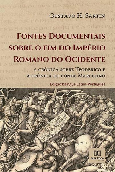 Fontes Documentais sobre o fim do Império Romano do Ocidente (eBook, ePUB) Fontes Documentais sobre o fim do Império Romano do Ocidente (eBook, ePUB)