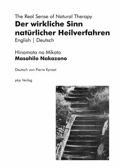 Der wirkliche Sinn natürlicher Heilverfahren   The Real Sense of Natural Therapy - Nakazono, Masahilo; Kynast, Pierre