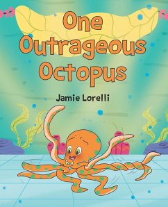 One Outrageous Octopus (eBook, ePUB) - Lorelli, Jamie