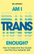 Am I Trans Enough? (eBook, ePUB) - Bild 1