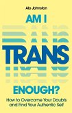 Am I Trans Enough? (eBook, ePUB)