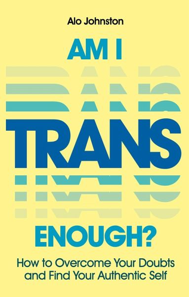 Am I Trans Enough? (eBook, ePUB) Am I Trans Enough? (eBook, ePUB)