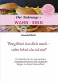 Der Nahrungs- WAHN-SINN (eBook, ePUB)