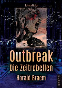 Outbreak - Die Zeitrebellen (eBook, ePUB) - Braem, Harald