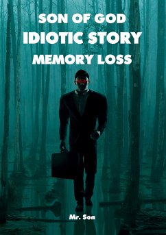 Son of God-Idiotic story- Memory loss (eBook, ePUB)