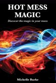 Hot Mess Magic (eBook, ePUB)