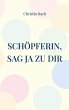 Schöpferin, sag Ja zu Dir - Bild 1