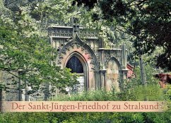 Der Sankt-Jürgen-Friedhof zu Stralsund - Pfennig, Angela;Schroeder, Ludwig;Kretschmer, Anja