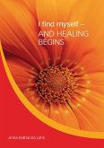 I find myself - AND HEALING BEGINS (eBook, ePUB)