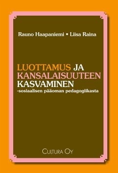 Luottamus ja kansalaisuuteen kasvaminen (eBook, ePUB) - Haapaniemi, Rauno; Raina, Liisa