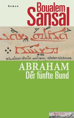 Abraham oder Der fünfte Bund - Sansal, Boualem