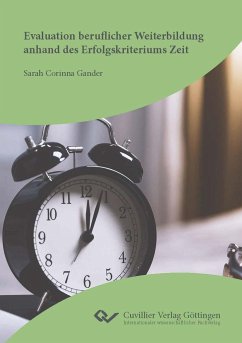Evaluation beruflicher Weiterbildung anhand des Erfolgskriteriums Zeit - Gander, Sarah Corinna