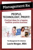 People, Technology, Profit: Practical Ideas for a Happier, Healthier Practice Business (Management Rx) (eBook, ePUB)