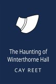The Haunting of Winterthorne Hall (eBook, ePUB) The Haunting of Winterthorne Hall (eBook, ePUB)