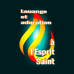 Louange et adoration à l'Esprit Saint (eBook, ePUB) - AET association; Adouane, Mélissa