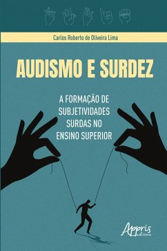 Cover Audismo e Surdez: A Formação de Subjetividades Surdas no Ensino Superior (eBook, ePUB)