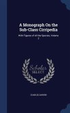 A Monograph On the Sub-Class Cirripedia: With Figures of All the Species, Volume 2