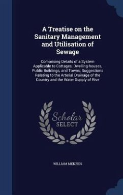 A Treatise on the Sanitary Management and Utilisation of Sewage - Menzies, William