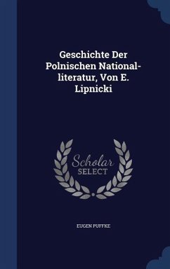 Geschichte Der Polnischen National-literatur, Von E. Lipnicki - Puffke, Eugen