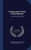 Voyages and Travels of Lord Brassey: ... From 1862 to 1894, Volume 2