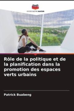 Rôle de la politique et de la planification dans la promotion des espaces verts urbains - Buabeng, Patrick