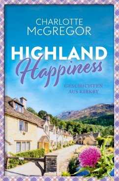 Highland Happiness - Geschichten aus Kirkby - McGregor, Charlotte